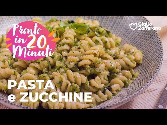 PASTA e ZUCCHINE - SAPORITA e VELOCISSIMA 