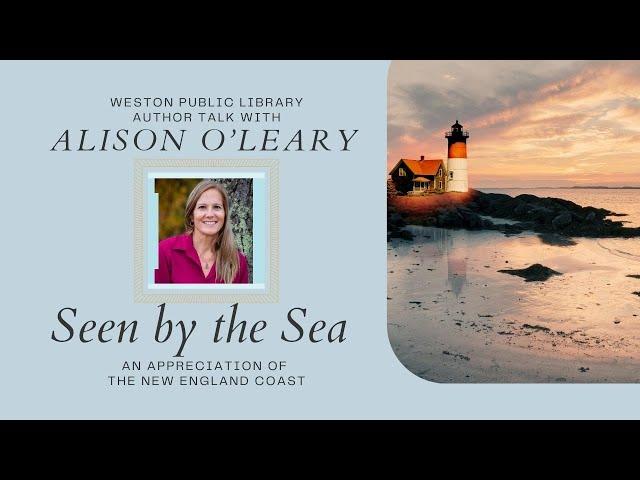 Author Talk with Alison O'Leary: Seen by the Sea - September 18, 2024
