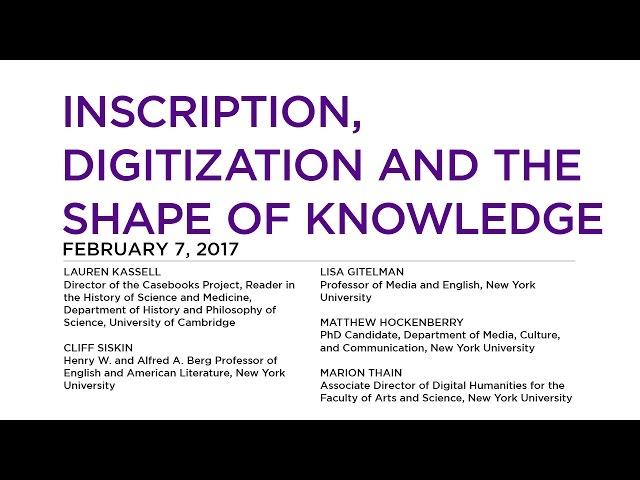 Digital Humanities Series: Inscription, Digitization, and the Shape of Knowledge