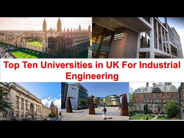 Top Ten Universities in UK For Industrial Engineering New Ranking 2021