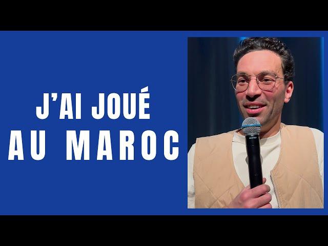 J'ai joué au Maroc - La semaine de Naïm