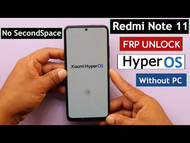 Redmi Note 11 HyperOs Frp Bypass/Unlock Without PC - No Activity Launcher / No SecondSpace 2024