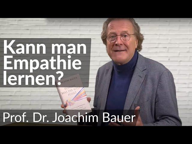 Kann man Empathie lernen? | Prof. Dr. Joachim Bauer