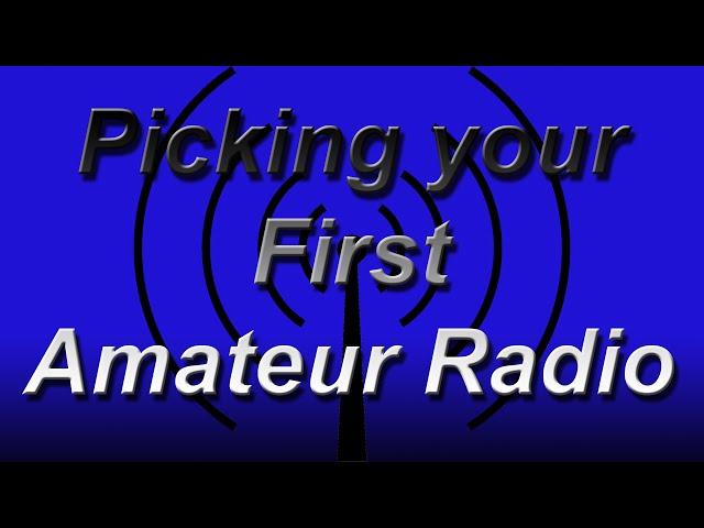 Picking your First Amateur Radio