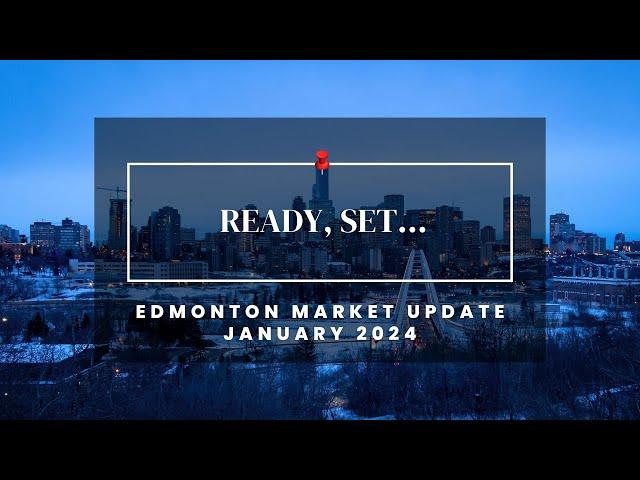 January 2024 | Edmonton Real Estate Market Update