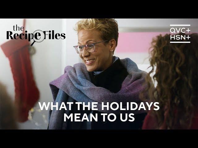 What the Holidays Mean to Us ️ | The Recipe Files | QVC+ HSN+