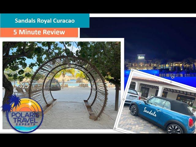 Sandals Royal Curacao 5 Minute Review