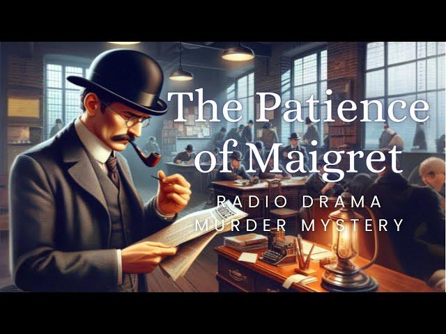 The Patience of Maigret | Murder Mystery | Radio Drama