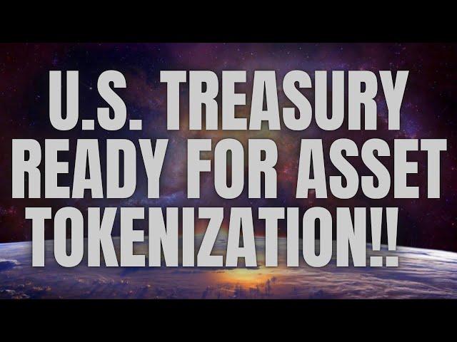 U.S. TREASURY READY FOR ASSET TOKENIZATION!!!! #cryptocurrency #cryptoworldnews