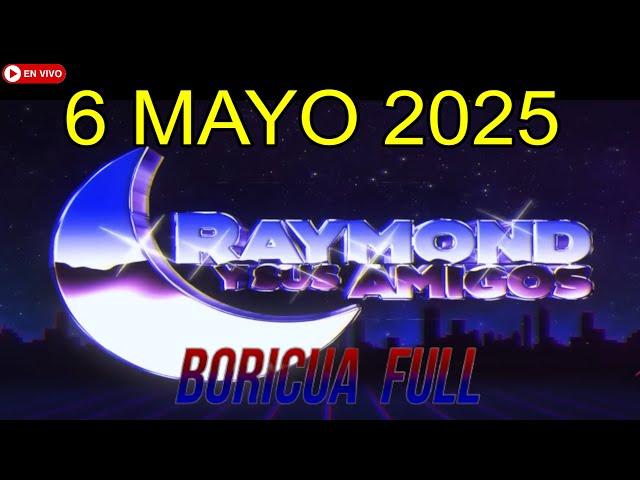 Raymond y Sus Amigos COMEDIAS En Vivo 6 Mayo 2025