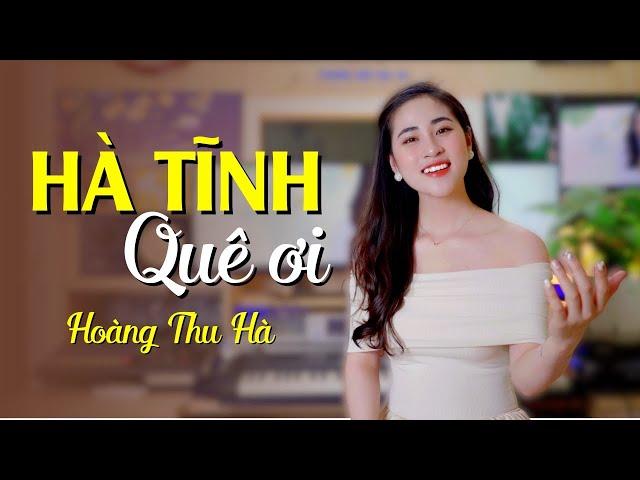 Hà Tĩnh Quê Ơi - Hoàng Thu Hà [Lyric Video 4K MV]  Gái Nghệ Hát Dân Ca Ví Dặm Đốn Tim Người Nghe