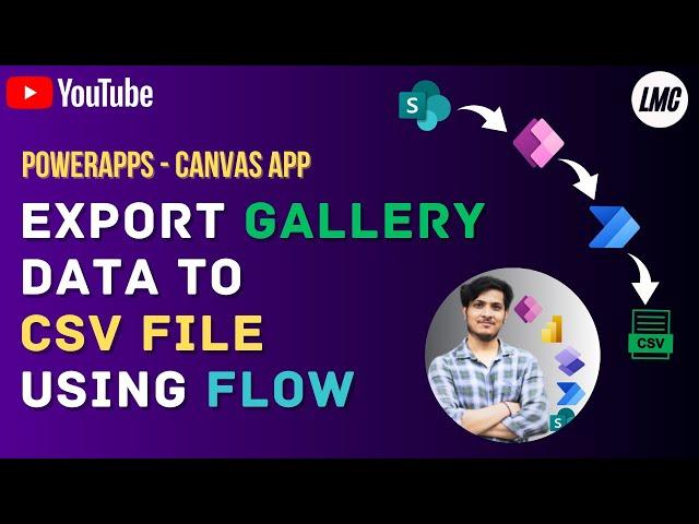 Canvas App: Export Gallery data to CSV file using Flow