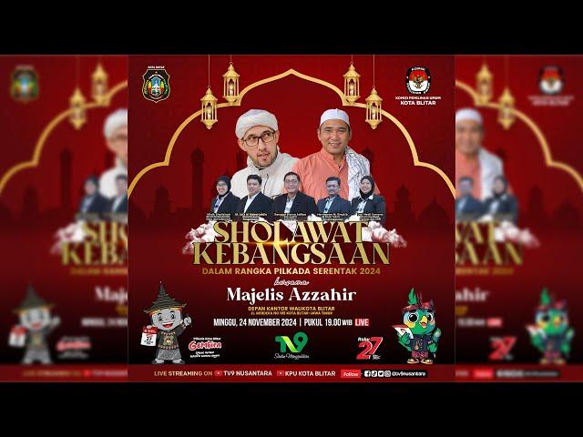 LIVE SHOLAWAT KEBANGSAAN DALAM RANGKA PILKADA SERENTAK 2024 BERSAMA MAJELIS AZZAHIR