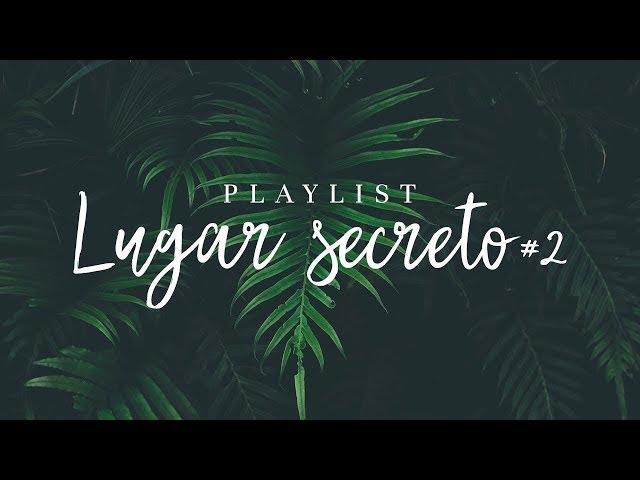 Playlist Lugar Secreto #2