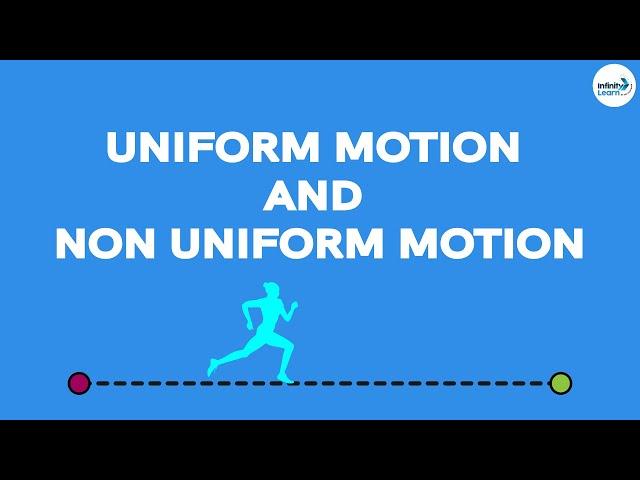 Uniform Motion and Non Uniform Motion || Motion - Grade 9 Physics || #InfinityLearn