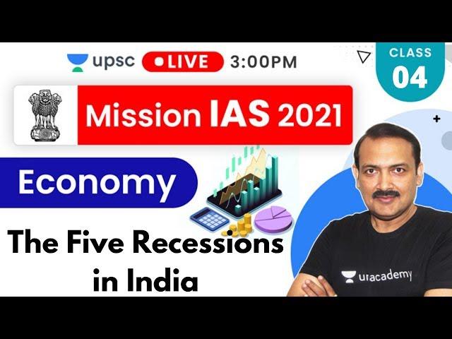 Mission IAS 2021 | Economy Crackers 4 - The Five Recessions in India | Sandeep Sir - Prelims + Mains