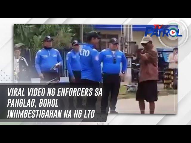 Viral video ng enforcers sa Panglao, Bohol iniimbestigahan na ng LTO | TV Patrol