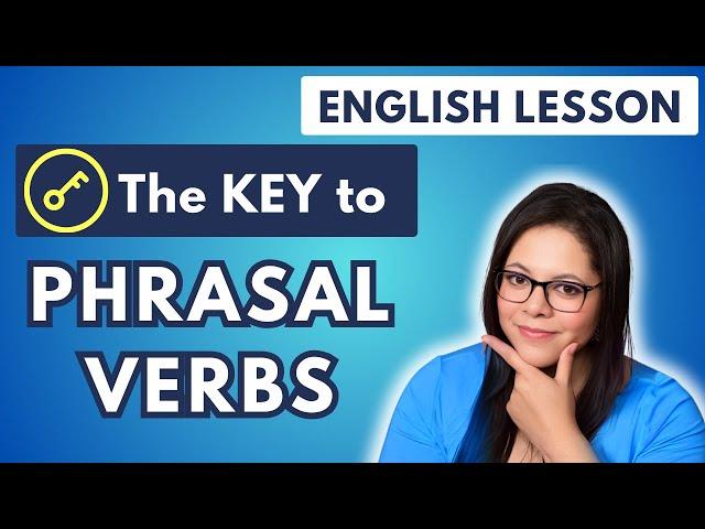 The BEST way to learn PHRASAL VERBS!  and 10 COMMON phrasal verbs in context (Intermediate)