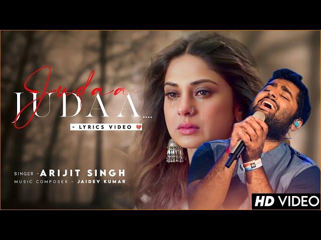 Tujhse Juda Juda Hua Main Juda Hua Lyrics | Arijit Singh | Jennifer Winget | Sad Song 2023 | Judaa