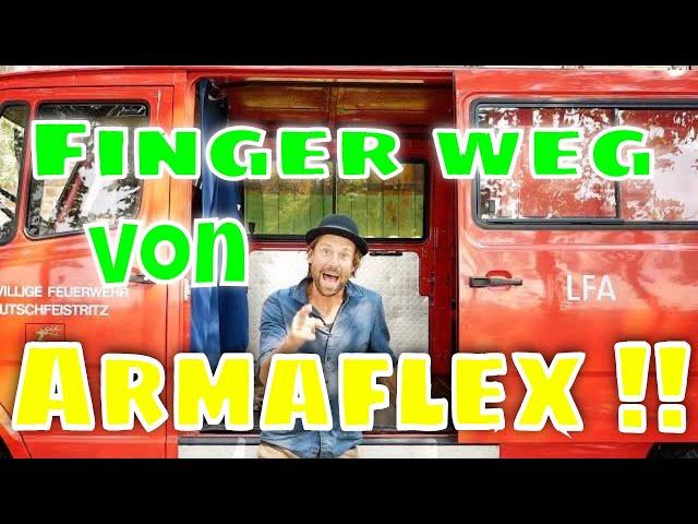 Stay away from Armaflex !!! (for DIY insulation of van / motorhome / bus / camper)