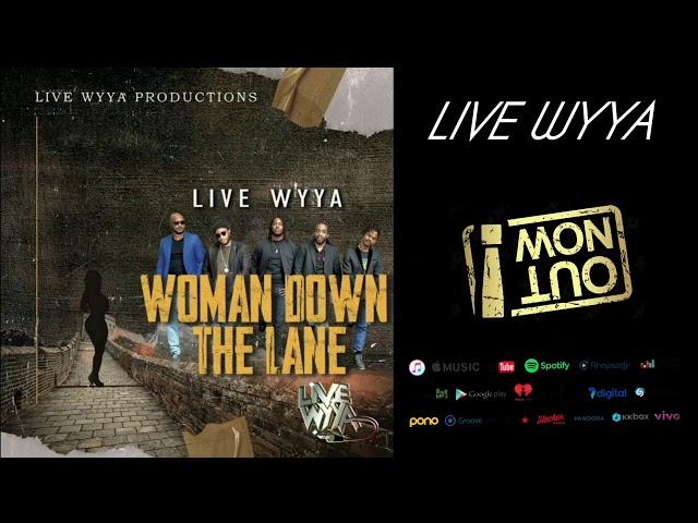 WOMAN DOWN THE LANE LIVE WYYA NEW SINGLE 2023