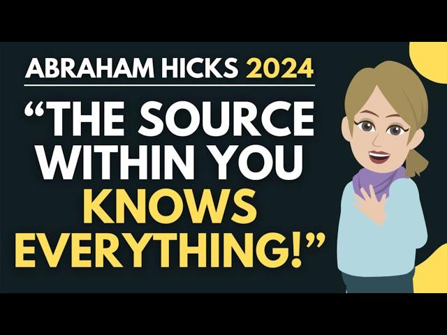 "The Source Within You Knows Everything!"   Abraham Hicks 2024 (MUST WATCH)