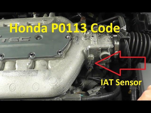 How to Fix Honda P0113 Code: Intake Air Temperature Sensor 1 Circuit High Input