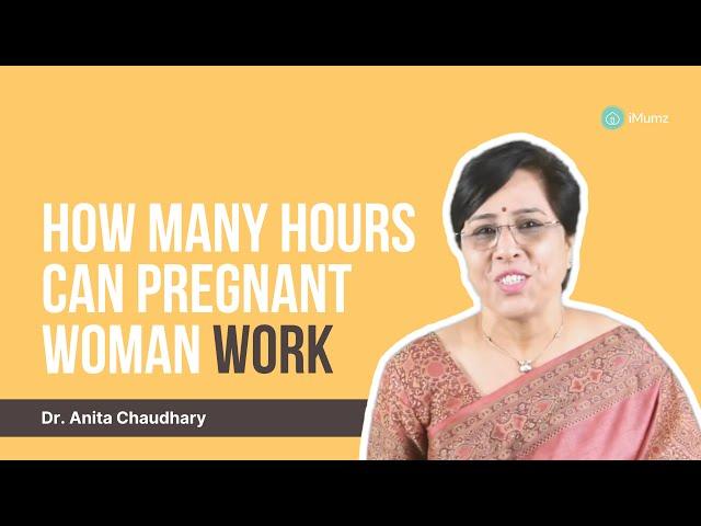 Tips for Working Pregnant Women | Pregnancy & Work | Dr. Anita Chaudhary | iMumz