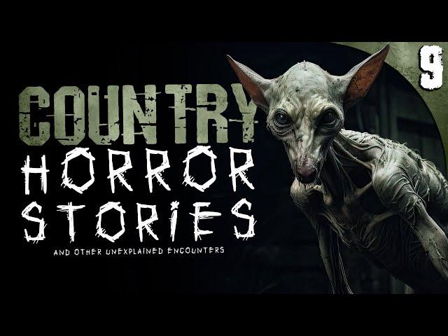 9 Country HORROR Stories and Other Unexplained Encounters