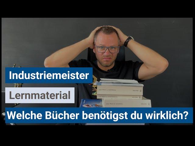 Industriemeister (IHK) - WAHNSINN, diese Materialien benötigst du /NICHT!!!!