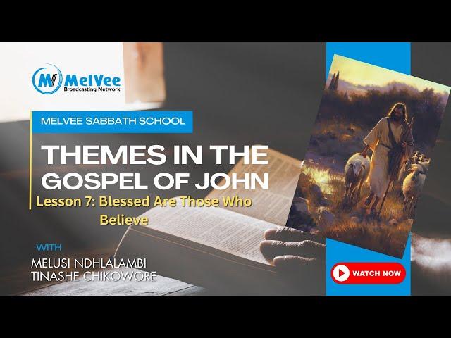 "Blessed Are Those Who Believe" // Sabbath School Panel by MelVee Sabbath School // Lesson 7 Q4 2024