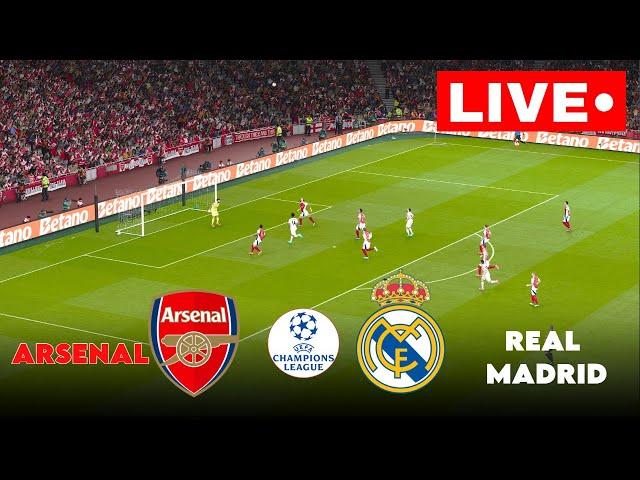 LIVE : Arsenal vs Real Madrid | Champions League 2024 | Live Stream