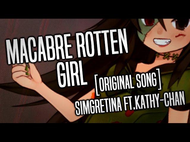 【SimGretina ft. Kathy-chan】Macabre Rotting Girl『Original Song』