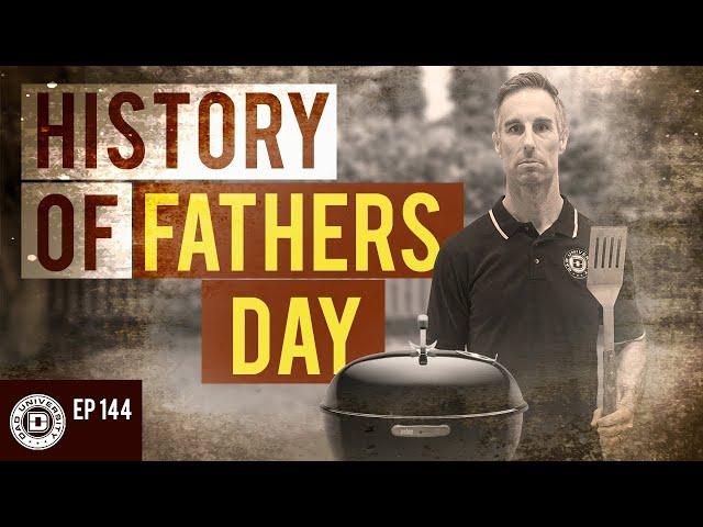 History of Father’s Day – The Origins & Why Do We Celebrate It | Dad University