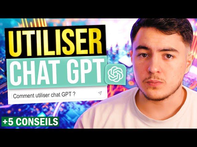 Comment utiliser Chat GPT ? (Tutoriel et 5 conseils à appliquer)