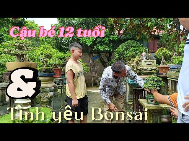 Cậu bé 12 tuổi yêu cây hơn bố