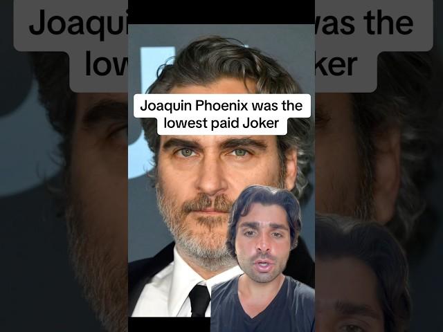 Joaquin Phoenix was the lowest paid Joker