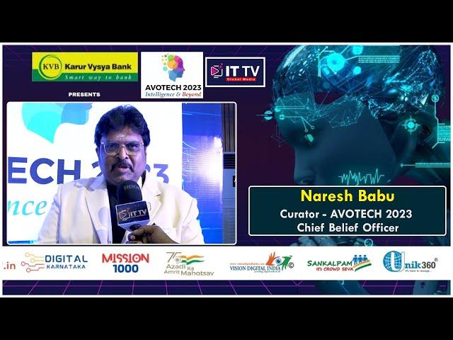 Avotech 2023 | Naresh Babu, curator, AVOTECH 2023 & Chief Belief Officer | ITTV Global Media