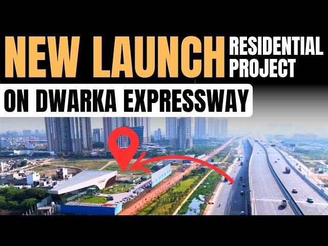 New Launch Residential Project on Dwarka Expressway | Upcoming Residential Project in Gurgaon