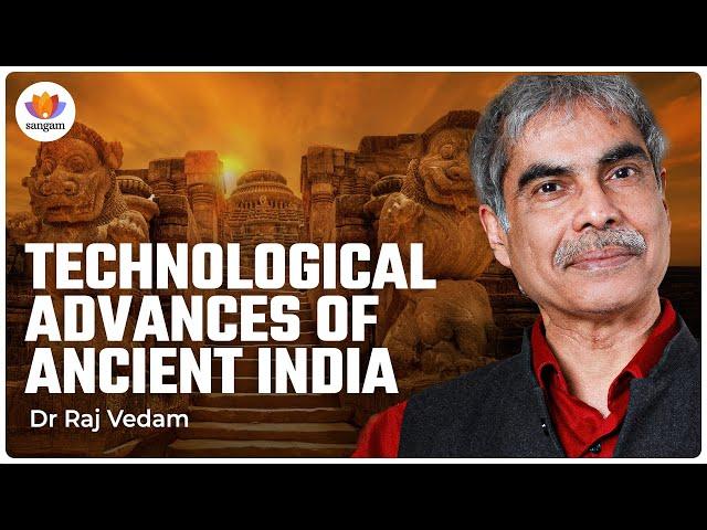 Wonders of Ancient Indian Science & Technology | Dr Raj Vedam | #SangamTalks