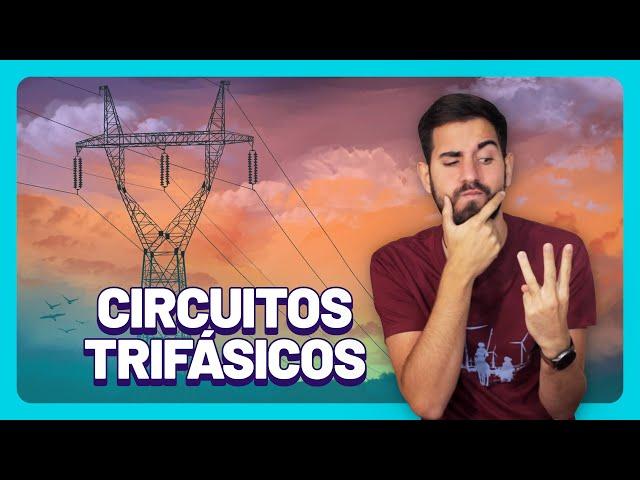 ¿Qué son los CIRCUITOS TRIFÁSICOS?   Sus VENTAJAS en el Transporte de Energía