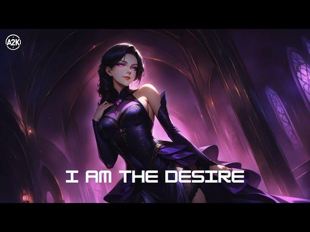 A2K BEATZ - I AM THE DESIRE  | Seductive EDM Anthem ️