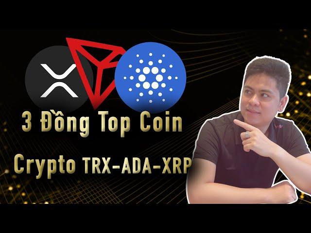 3 đồng top coin Crypto Trx, Ada, Xrp đầu tư dài hạn có thực sự tốt? | Hoàng Minh Thiện