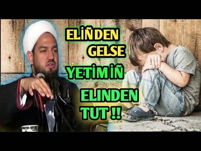 ELİNDEN GELSE YETİMİN ELİNDEN TUT/JELALETDİN AHUN/