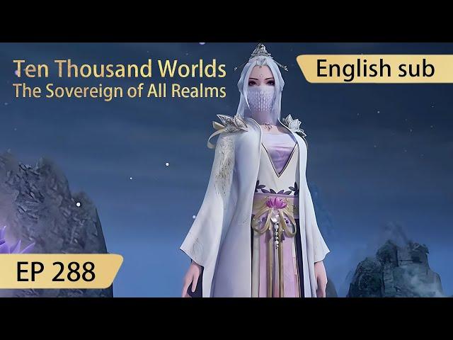 [Eng Sub] Ten Thousand Worlds EP288 highlights The Sovereign of All Realms