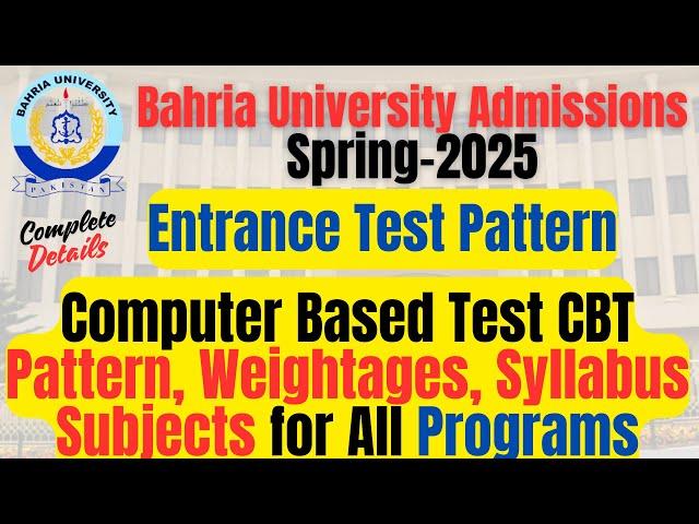 Bahria University Admissions Spring 2025 | CBT Entrance Test Pattern Subjects, Syllabus All Programs