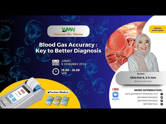 WMW 7 (Waktunya Mini Webinar) - Blood Gas Accuracy : Key to Better Diagnosis