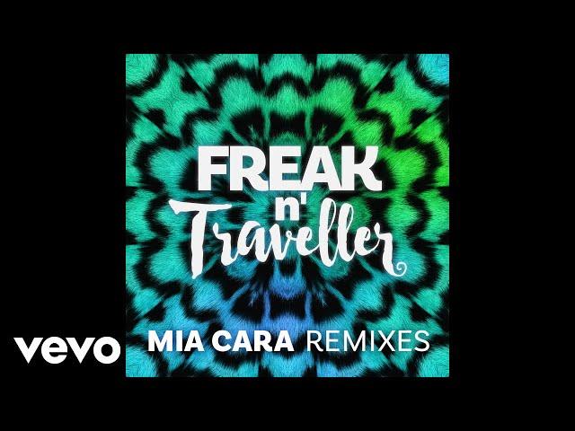 Freak n' Traveller - Mia Cara (Remady Club Mix)