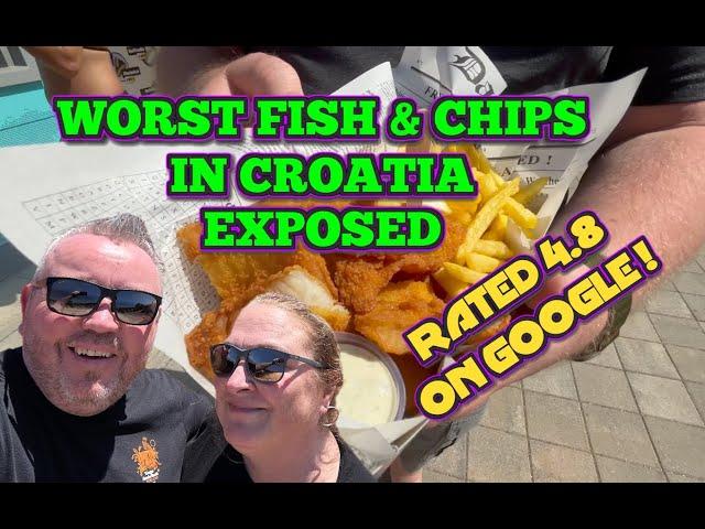 Croatia's WORST Fish And Chips versus the BEST but BOTH rated 4.8 on Google - How Can That Be ??