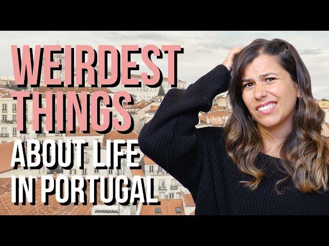 Moving to Portugal | 10 WEIRD Facts About Life in Portugal!